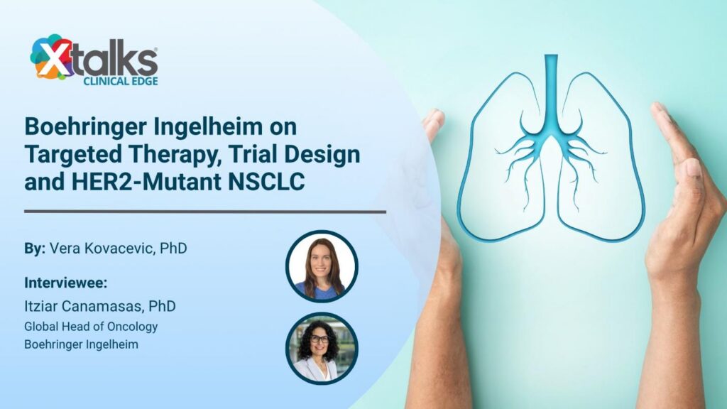 Boehringer Ingelheim on Targeted Therapy, Trial Design and HER2-Mutant NSCLC
